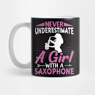 Never underestimate a GIRL with a saXOPHONE Mug